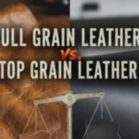 Full Grain Leather Vs Top Grain Leather: A Comparison Guide